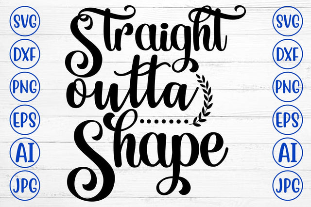 Straight Outta Shape SVG Cut File SVG Syaman 