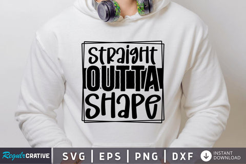 Straight outta shape SVG SVG Regulrcrative 