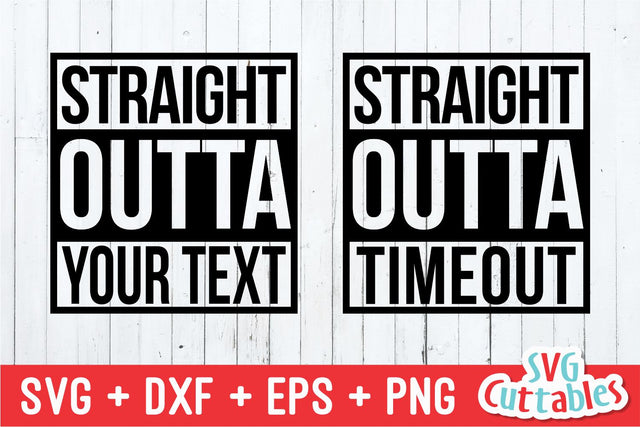 Straight Outta SVG Svg Cuttables 