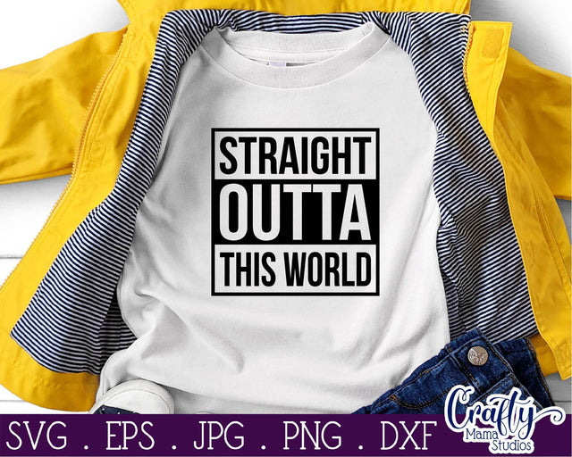 Straight Outta This World Svg SVG Crafty Mama Studios 