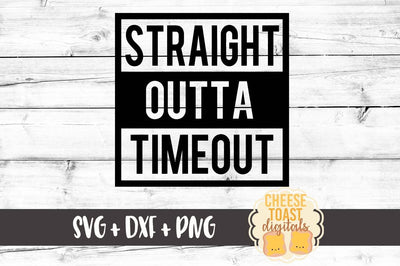Straight Outta Timeout SVG Cheese Toast Digitals 