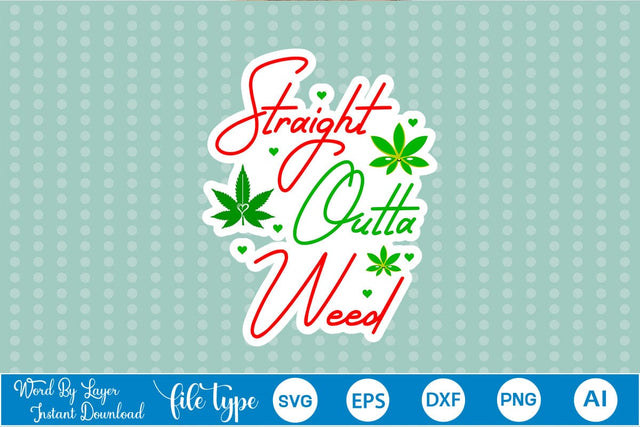 Straight Outta Weed Sticker SVG SVGs,Quotes and Sayings,Food & Drink,On Sale, Print & Cut SVG DesignPlante 503 