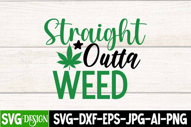 Straight Outta Weed SVG Cut File, Straight Outta Weed SVG Design, Weed SVG Design, Ganja Smoker Sublimation Design,Cannabis SVG Cut File, Cannabis SVG Design, Cannabis SVG design SVG BlackCatsMedia 