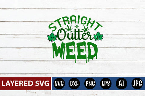 Straight Outter Weed SVG cute file SVG Blessedprint 