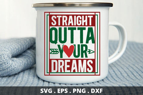 straight qutta your dreams SVG Designangry 