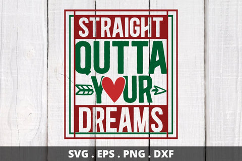 straight qutta your dreams SVG Designangry 