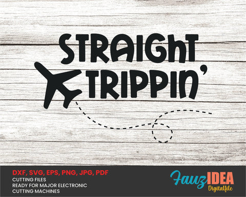 Straight Trippin svg, Digital Travel Svg, Vacation Svg, Vacation svg, Trip shirt, Trip Svg, Airport Svg, Digital Files for Cricut, Plane Svg SVG Fauz 