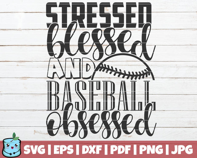 Stressed Blessed And Baseball Obsessed SVG MintyMarshmallows 