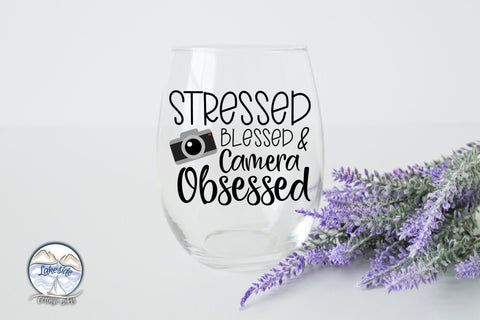 Stressed Blessed and Camera Obsessed SVG Lakeside Cottage Arts 