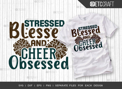 Stressed Blessed And Cheer Obsessed SVG Cut File, Cheerleading Svg, Cheer Svg, Cheer Life Svg, Cheer Team Svg, Cheer Quotes, ETC T00165 SVG ETC Craft 