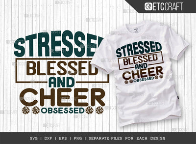 Stressed Blessed And Cheer Obsessed SVG Cut File, Cheerleading Svg, Cheer Svg, Cheer Life Svg, Cheer Team Svg, Cheer Quotes, ETC T00165 SVG ETC Craft 