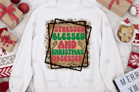 Stressed Blessed And Christmas obsessed Sublimation Design Sublimation Regulrcrative 