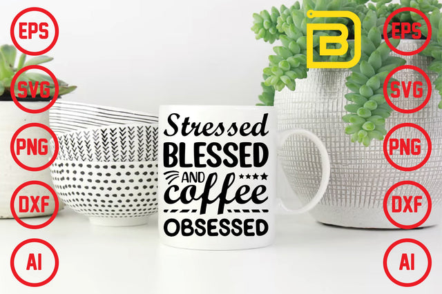 stressed blessed and coffee obsessed SVG Craftlabsvg24 