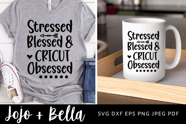 Stressed Blessed and Cricut Obsessed SVg, Svg, Cricut Svg, Svg files for Cricut, Crafting svg, Crafter svg, sublimation designs downloads SVG Jojo&Bella 