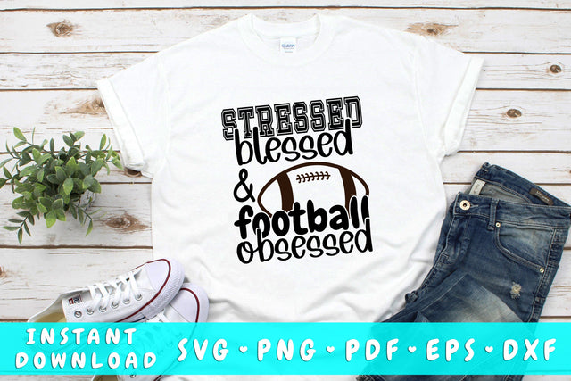 Stressed Blessed And Football Obsessed SVG SVG HappyDesignStudio 