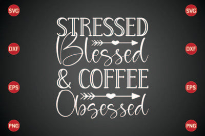Stressed Blessed & Coffee Obsessed SVG CraftlabSvg29 