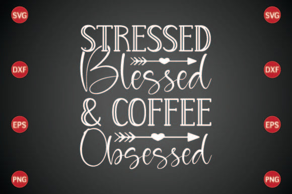 Stressed Blessed & Coffee Obsessed SVG CraftlabSvg29 