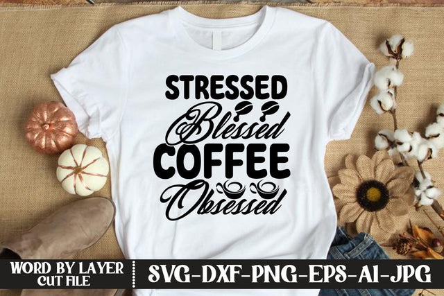 Stressed Blessed Coffee Obsessed SVG DESIGN SVG MStudio 