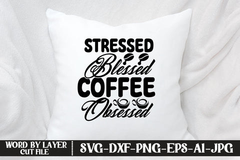 Stressed Blessed Coffee Obsessed SVG DESIGN SVG MStudio 