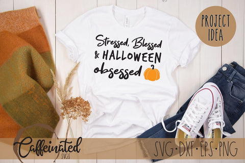 Stressed Blessed Halloween Obsessed SVG SVG Caffeinated SVGs 