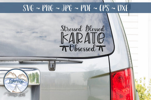 Stressed Blessed Karate Obsessed SVG Lakeside Cottage Arts 