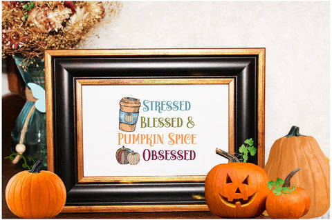 Stressed Blessed Pumpkin Spice Obsessed Sublimation Sublimation Jagonath Roy 