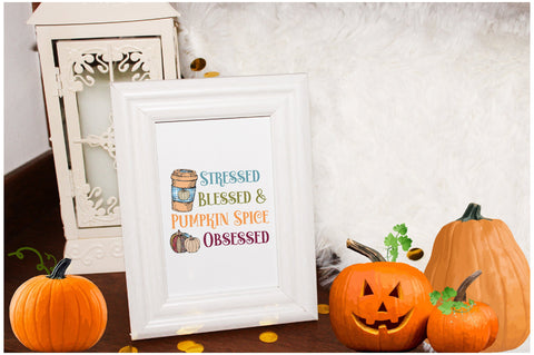 Stressed Blessed Pumpkin Spice Obsessed Sublimation Sublimation Jagonath Roy 