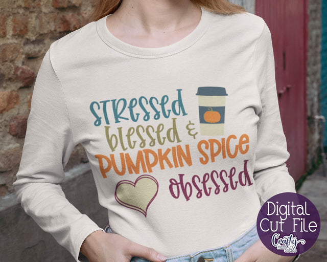 Stressed Blessed Pumpkin Spice Obsessed Svg - Fall Svg - Pumpkin Svg SVG Crafty Mama Studios 