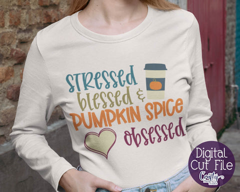 Stressed Blessed Pumpkin Spice Obsessed Svg - Fall Svg - Pumpkin Svg SVG Crafty Mama Studios 
