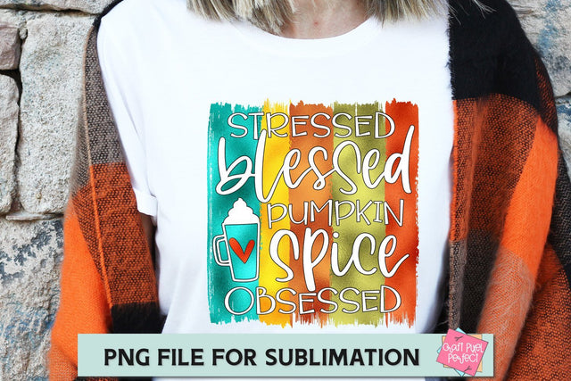 Stressed Blessed Pumpkin Spice, Pumpkin Spice, Pumpkin Spice Png, Pumpkin Png, Fall Quote PNG SVG Craft Pixel Perfect 
