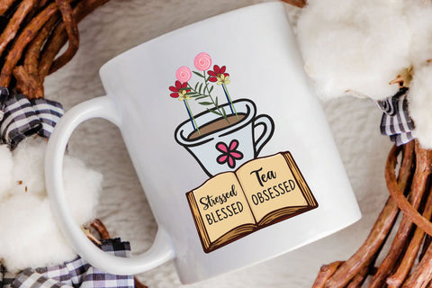 Stressed Blessed Tea Obsessed Sublimation Rupkotha 