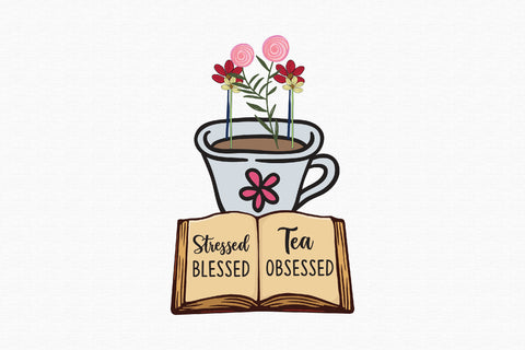 Stressed Blessed Tea Obsessed Sublimation Rupkotha 