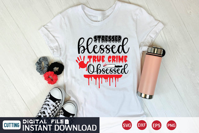 stressed blessed true crime obsessed SVG md faruk hossain 