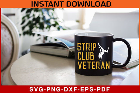 Strip Club Veteran Funny Veterans Day T Shirt Design SVG PNG Cut File SVG SVG Print File 