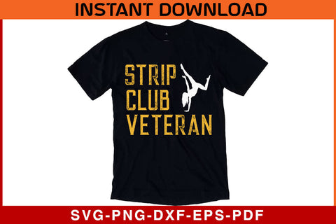 Strip Club Veteran Funny Veterans Day T Shirt Design SVG PNG Cut File SVG SVG Print File 