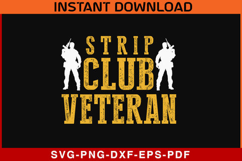 Strip Club Veteran US Army Veteran SVG PNG PDF Cut File SVG SVG Print File 