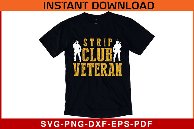 Strip Club Veteran US Army Veteran SVG PNG PDF Cut File SVG SVG Print File 
