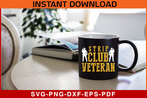 Strip Club Veteran US Army Veteran SVG PNG PDF Cut File SVG SVG Print File 