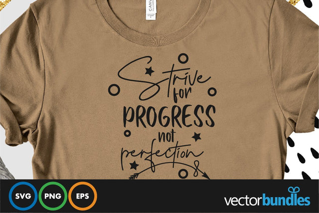 Strive for progress not perfection quote svg SVG vectorbundles 