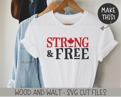 Strong And Free SVG | Canada Day Cut File SVG Wood And Walt 