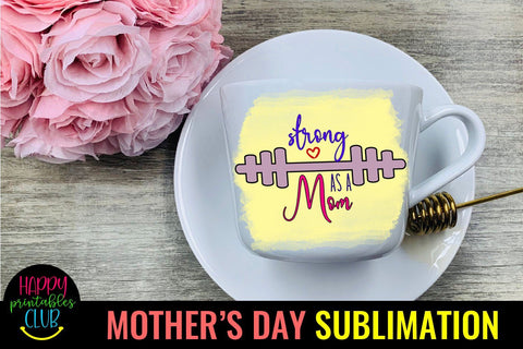 Strong as a Mom- Mothers Day Sublimation -Mom Sublimation Sublimation Happy Printables Club 