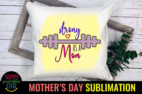 Strong as a Mom- Mothers Day Sublimation -Mom Sublimation Sublimation Happy Printables Club 