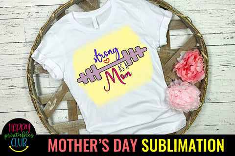 Strong as a Mom- Mothers Day Sublimation -Mom Sublimation Sublimation Happy Printables Club 