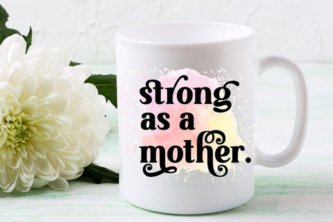 Strong as a Mother I Mothers Day Sublimation Sublimation Happy Printables Club 