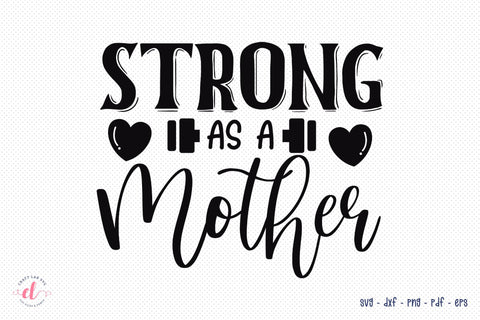 Strong As A Mother | Mom SVG | Printable File SVG CraftLabSVG 