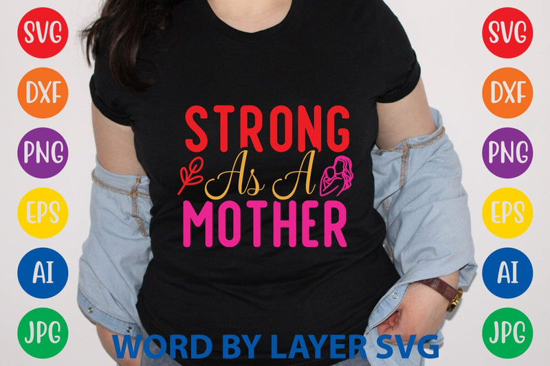 Strong As A Mother SVG Design SVG Rafiqul20606 