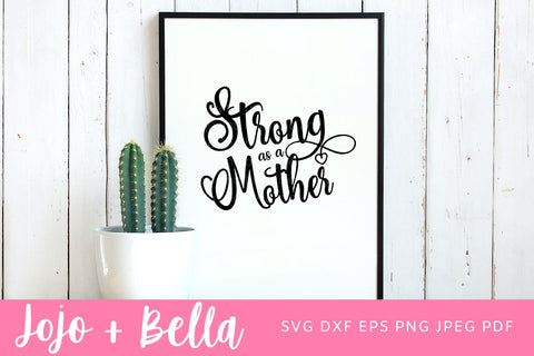 Strong As A Mother Svg, Mom SVG, Mama Svg, Mother's Day Svg, Mothers Day Svg, Momlife Svg, Mom Life SVG, Cricut, silhouette, svg SVG Jojo&Bella 