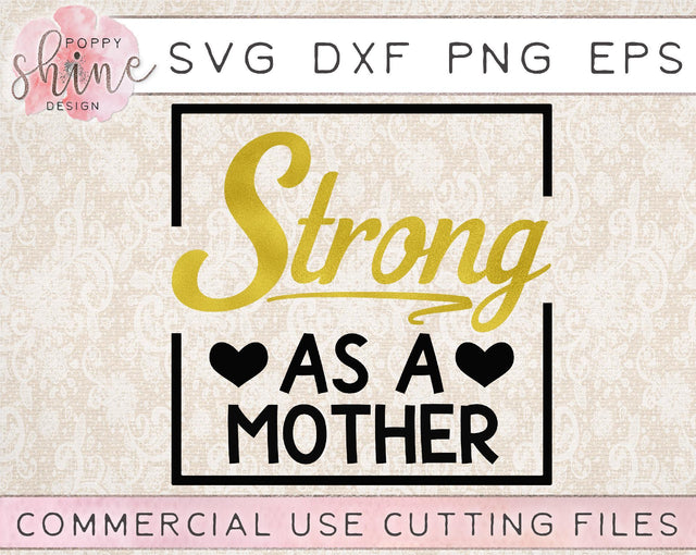 Strong As A Mother SVG Poppy Shine Design 