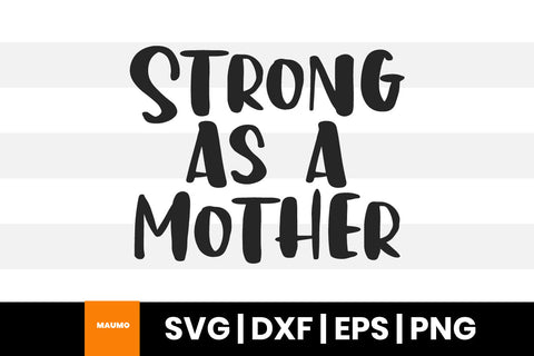 Strong as a mother svg quote SVG Maumo Designs 