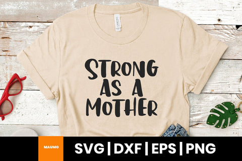 Strong as a mother svg quote SVG Maumo Designs 